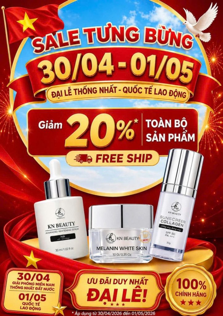 Sale Lễ 30/4 1/5 Giảm 20% Toàn Bộ Sản Phẩm Tại KN Beauty